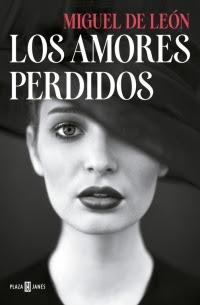 Reseña: Los amores perdidos de Miguel de León (Plaza & Janes, enero 2016)