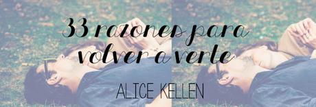 reseña || 33 razones para volver a verte - Alice Kellen