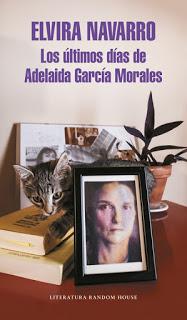 Los últimos días de Adelaida García Morales, por Elvira Navarro.