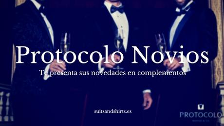 Protocolo, Protocolo Novios, bodas, Bodas 2017, Especial Novios, trajes de novio, ceremonia, moda masculina, blog moda masculina, Complementos, corbata, 