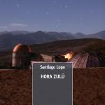 Santiago Lopo: Hora zulú