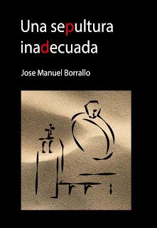 Novedad: Una sepultura inadecuada de José Manuel Borrallo Novedad: Una sepultura inadecuada de José Manuel Borrallo