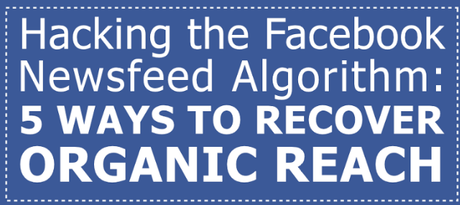 5 sencillos y efectivos hacks para recuperar alcance orgánico en Facebook