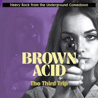 BROWN ACID The Third Trip - La Biblia del Hard Rock Under de los '70 BROWN ACID The Third Trip - La Biblia del Hard Rock Under de los '70