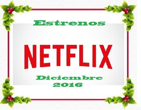 Estrenos de Netflix en Diciembre 2016