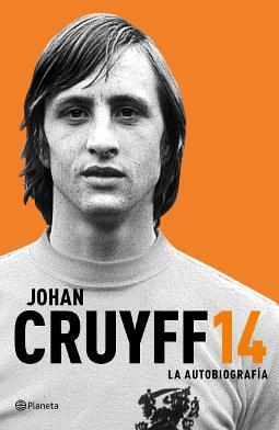 La autobiografía de Johan Cruyff La autobiografía de Johan Cruyff