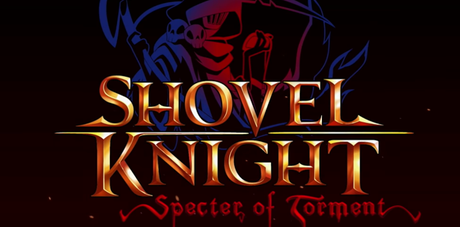 Se anuncia la precuela Shovel Knight: Specter of Torment