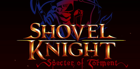 Se anuncia la precuela Shovel Knight: Specter of Torment Se anuncia la precuela Shovel Knight: Specter of Torment