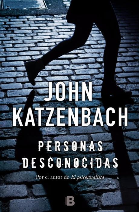 Personas desconocidas, el nuevo thriller de John Katzenbach