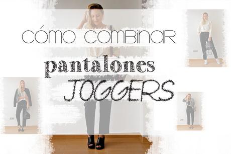 VÍDEO - CÓMO COMBINAR PANTALONES JOGGERS VÍDEO - CÓMO COMBINAR PANTALONES JOGGERS