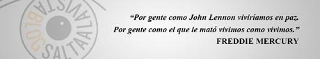 Por-gente-como-John-Lennon-viviríamos-en-paz-Por-gente-como-el-que-le-mató-vivimos-como-vivimos-FREDDIE-MERCURY Por-gente-como-John-Lennon-viviríamos-en-paz-Por-gente-como-el-que-le-mató-vivimos-como-vivimos-FREDDIE-MERCURY