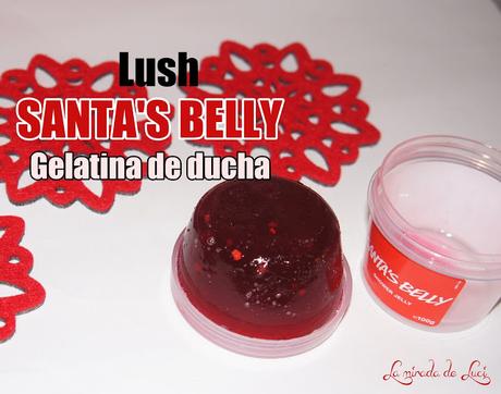 LUSH, Santa’s Belly, gelatina de ducha. LUSH, Santa’s Belly, gelatina de ducha.