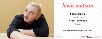 Cooncert: LEWIS WATSON en Madrid y Barcelona (Abril 2017)