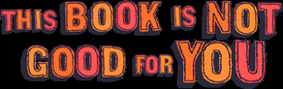 Reseña - Este Libro No Es Bueno Para Ti Reseña - Este Libro No Es Bueno Para Ti