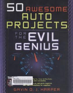 50 AWESOME AUTO PROJECTS FOR THE EVIL GENIUS 50 AWESOME AUTO PROJECTS FOR THE EVIL GENIUS