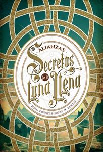 “Secretos de la luna llena 1. Alianzas”, de Iria G. Parente y Selene M. Pascual