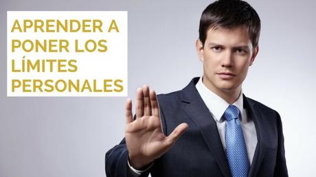 5 COSAS A LAS QUE TIENES QUE PONER LÍMITES YA (Y CÓMO HACERLO) 5 COSAS A LAS QUE TIENES QUE PONER LÍMITES YA (Y CÓMO HACERLO)