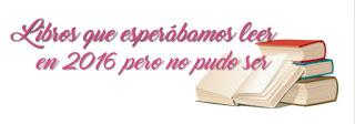 Libros que esperábamos leer en el 2016 Libros que esperábamos leer en el 2016