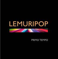 LEMURIPOP - PRIMO TEMPO