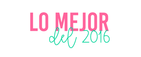 Lo mejor del 2016 Lo mejor del 2016