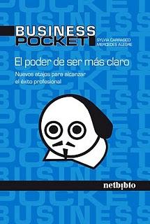EL PODER DE SER MÁS CLARO nuevos atajos para alcanzar el éxito profesional EL PODER DE SER MÁS CLARO nuevos atajos para alcanzar el éxito profesional