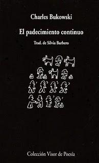 El padecimiento continuo, de Charles Bukowski El padecimiento continuo, de Charles Bukowski