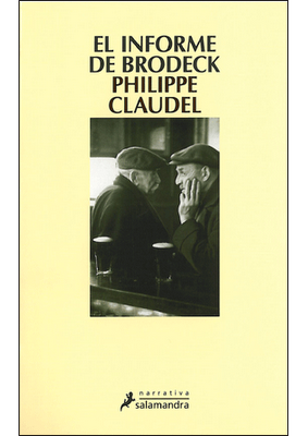 Philippe Claudel - El informe de Brodeck