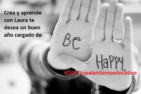 Una valiosa lección para un 2017 más feliz #2017topalantismoeducativo Una valiosa lección para un 2017 más feliz #2017topalantismoeducativo