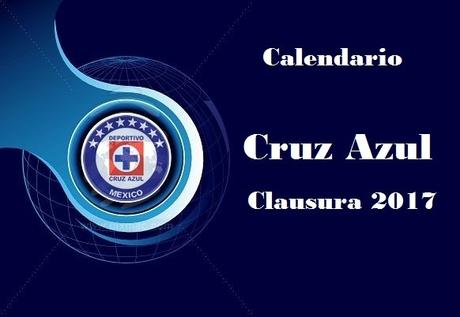 Fechas de los partidos del Cruz Azul para el Clausura 2017