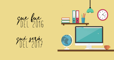 Qué fue del 2016 y qué será del 2017 Qué fue del 2016 y qué será del 2017