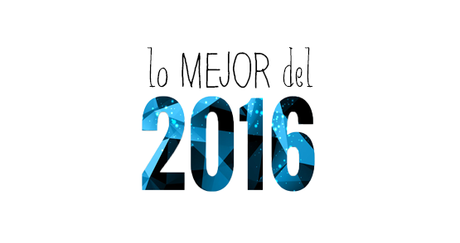 Lo mejor del 2016 Lo mejor del 2016