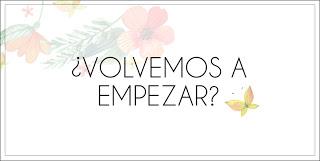 ¿ Volvemos a empezar?