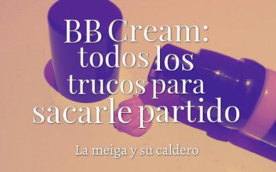 BB Cream: todos los trucos para sacarle partido