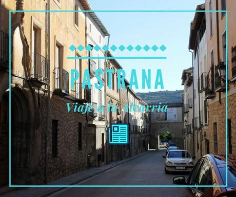 Viaje a la Alcarria: ¿Qué ver en Pastrana?