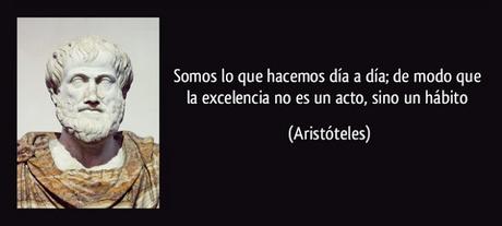 SOMOS LO QUE HACEMOS somos lo que hacemos - aristoteles