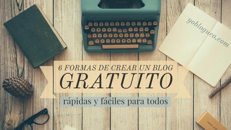 6 formas de crear un blog gratuito