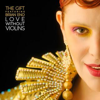 The Gift (Feat. Brian Eno) - Love without violins (2016)