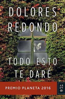 Dolores Redondo: Todo Esto Te Daré    (Premio Planeta 2016)