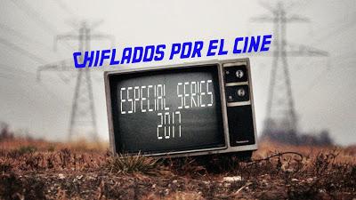 Podcast Chiflados por el cine: Especial Series 2017