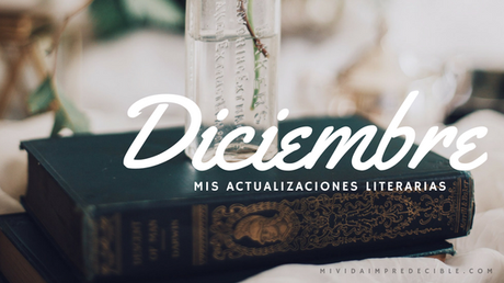 Mis Actualizaciones Literarias (Diciembre, 2016)