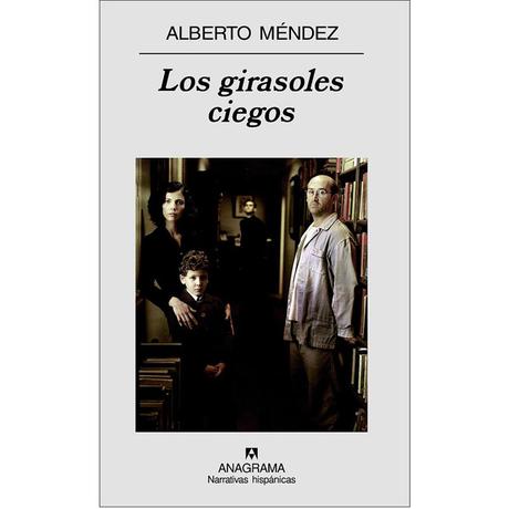 Los girasoles ciegos, de Alberto Méndez