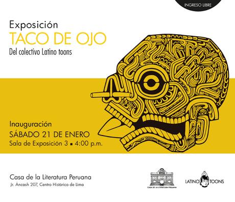 Taco de ojo: muestra peruano-mexicana de narrativa gráfica, Casa de la Literatura Peruana