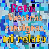 Reto vuestras consignas mi relato