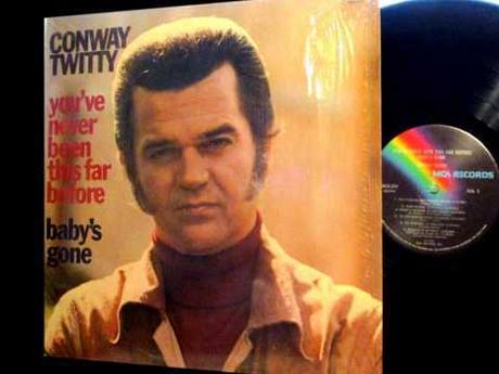 You’ve Never Been This Far Before. Conway Twitty, 1973