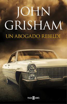 Un abogado rebelde. John Grisham