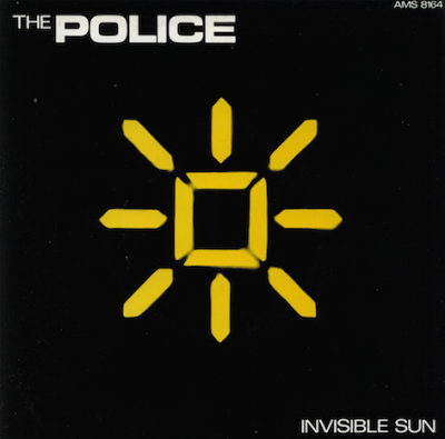 El Single de la semana: Invisible Sun (The Police) 1981 El Single de la semana: Invisible Sun (The Police) 1981