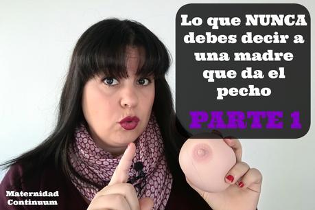 Lo que NUNCA se debe decir a una madre que da el pecho (PARTE 1) Lo que NUNCA se debe decir a una madre que da el pecho (PARTE 1)