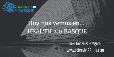 Hoy nos vemos en… Health 2.0 Basque #health20basque