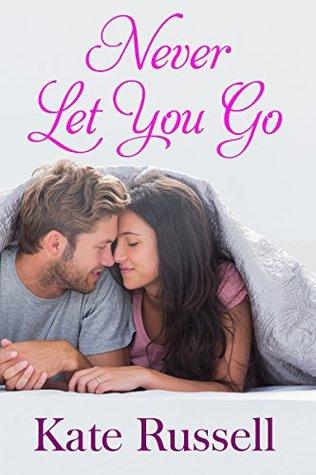 Never Let You Go by Kate Russell