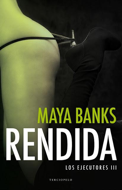 Rendida - Los Ejecutores, #3 - Maya Banks